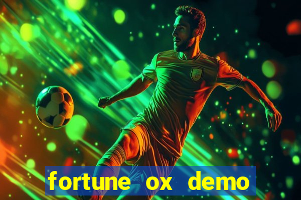 fortune ox demo dinheiro infinito